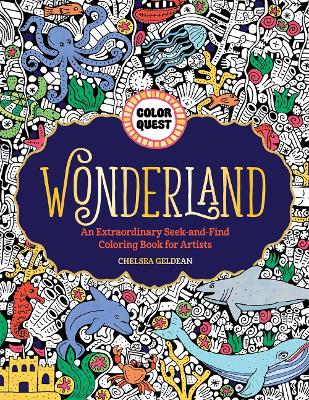 Color Quest: Wonderland: An Extraordinary Seek-and-Find Coloring Book for Artists book