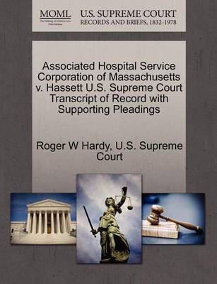 Associated Hospital Service Corporation of Massachusetts V. Hassett U.S. Supreme Court Transcript of Record with Supporting Pleadings book