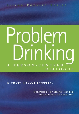 Problem Drinking: A Person-Centred Dialogue by Richard Bryant-Jefferies