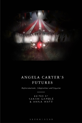 Angela Carter's Futures: Representations, Adaptations and Legacies book