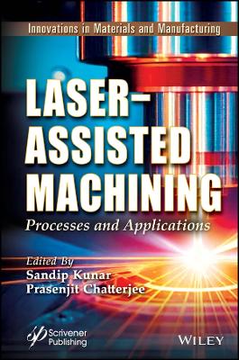 Laser-Assisted Machining: Processes and Applications book