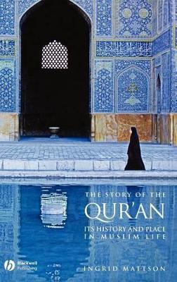 Story of the Qur'an - Its History and Place in Muslim Life book