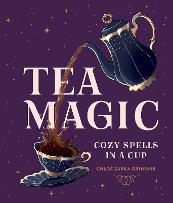 Tea Magic: Cozy Spells in a Cup book