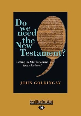 Do We Need the New Testament?: Letting the Old Testament Speak for Itself by John Goldingay