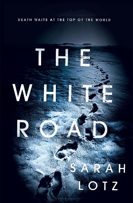 The White Road by Sarah Lotz