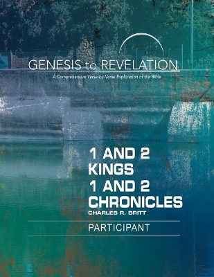 Genesis to Revelation: 1 and 2 Kings, 1 and 2 Chronicles Par by Charles R. Britt