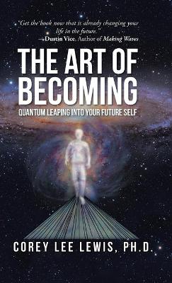 The Art of Becoming by Corey Lee Lewis