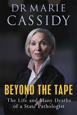 Beyond the Tape: The Life and Many Deaths of a State Pathologist book