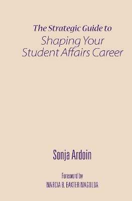 Strategic Guide to Shaping Your Student Affairs Career book