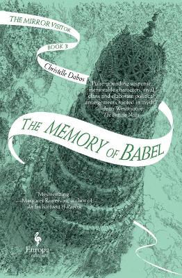 The Memory of Babel: Book Three of the Mirror Visitor Quartet book