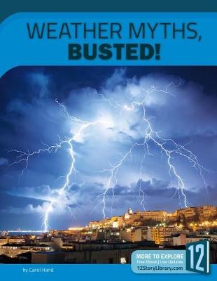 Weather Myths, Busted! by Carol Hand