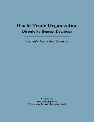 World Trade Organization Dispute Settlement Decisions: Bernan's Annotated Reporter book