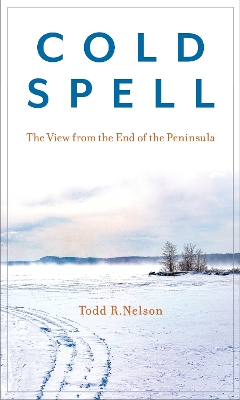 Cold Spell: The View from the End of the Peninsula book