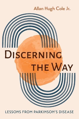 Discerning the Way by Allan Hugh Cole, Jr