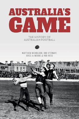 Australia's Game: The History of Australian Football book