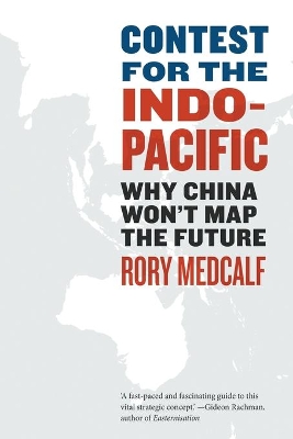 Contest for the Indo-Pacific: Why China Won't Map the Future book