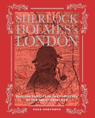 Sherlock Holmes's London by Rose Shepherd