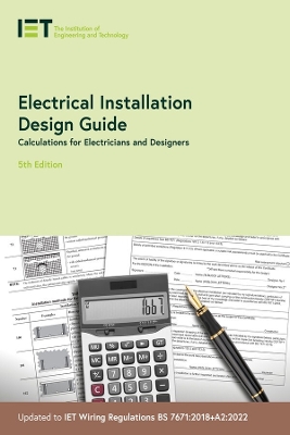 Electrical Installation Design Guide: Calculations for Electricians and Designers book