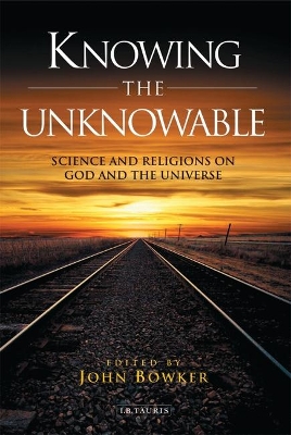 Knowing the Unknowable by John Bowker