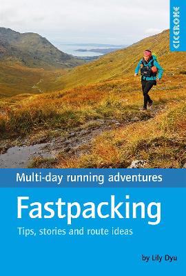 Fastpacking: Multi-day running adventures: tips, stories and route ideas book