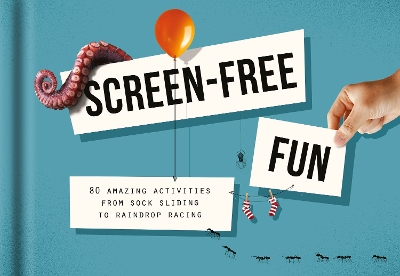 Screen-Free Fun: 80 Alternatives to Screen Time by The School of Life