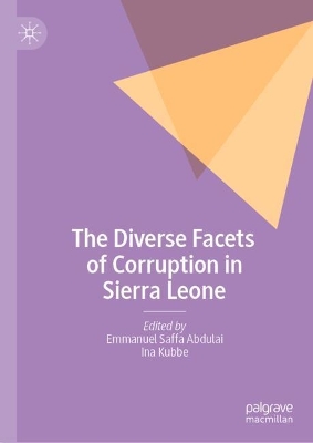 The Diverse Facets of Corruption in Sierra Leone book