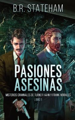 Pasiones Asesinas by B R Stateham