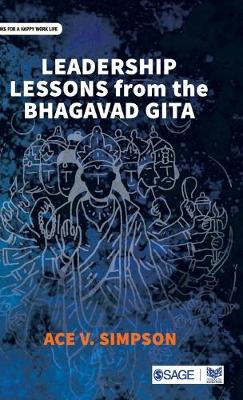 Leadership Lessons from the Bhagavad Gita by Ace Simpson