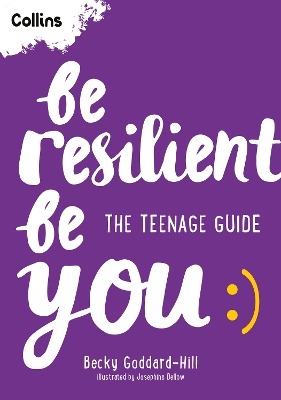 Be Resilient Be You: The teenage guide to handling all of life’s challenges book