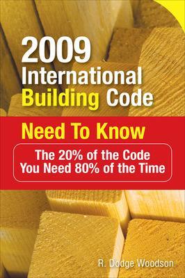 2009 International Building Code Need to Know: The 20% of the Code You Need 80% of the Time book