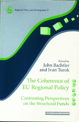 The Coherence of EU Regional Policy by John Bachtler