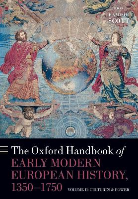 The The Oxford Handbook of Early Modern European History, 1350-1750 by Hamish Scott
