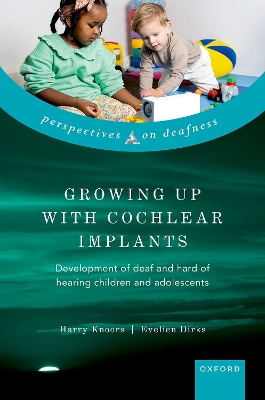 Growing Up with Cochlear Implants: Development of deaf and hard of hearing children and adolescents book