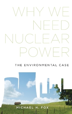 Why We Need Nuclear Power book