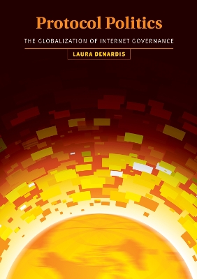 Protocol Politics by Laura DeNardis