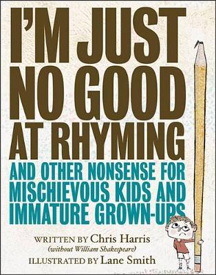 I'm Just No Good at Rhyming by Chris Harris