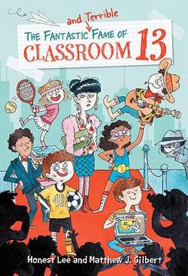 Fantastic and Terrible Fame of Classroom 13 book