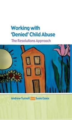 Working with Denied Child Abuse: The Resolutions Approach book