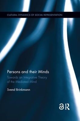 Persons and their Minds: Towards an Integrative Theory of the Mediated Mind book