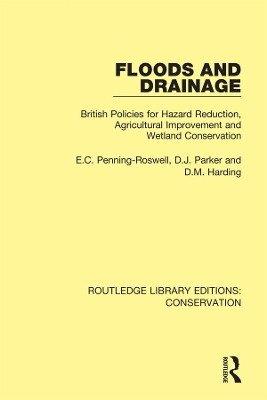 Floods and Drainage: British Policies for Hazard Reduction, Agricultural Improvement and Wetland Conservation book