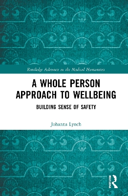 A Whole Person Approach to Wellbeing: Building Sense of Safety by Johanna Lynch