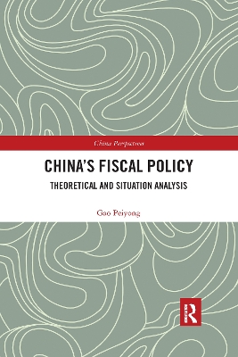 China’s Fiscal Policy: Theoretical and Situation Analysis book