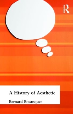 A History of Aesthetic by Bernard Bosanquet