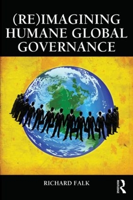(Re)Imagining Humane Global Governance by Richard Falk