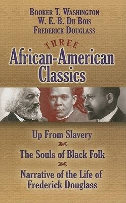 Three African-American Classics by Booker T. Washington