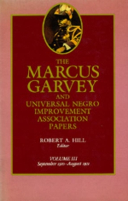 The Marcus Garvey and Universal Negro Improvement Association Papers by Marcus Garvey