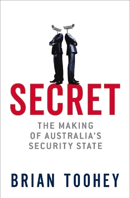 Secret (Signed Copy): The Making of Australia's Security State book