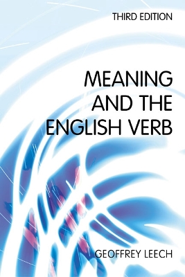 Meaning and the English Verb by Geoffrey N. Leech