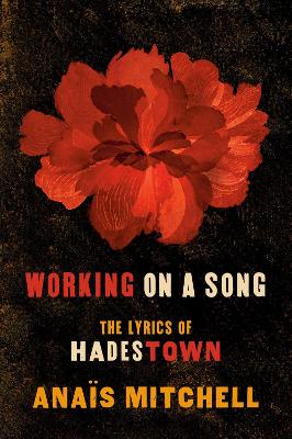 Working On A Song: The Lyrics of HADESTOWN book