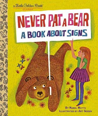 Never Pat a Bear: A Book About Signs book